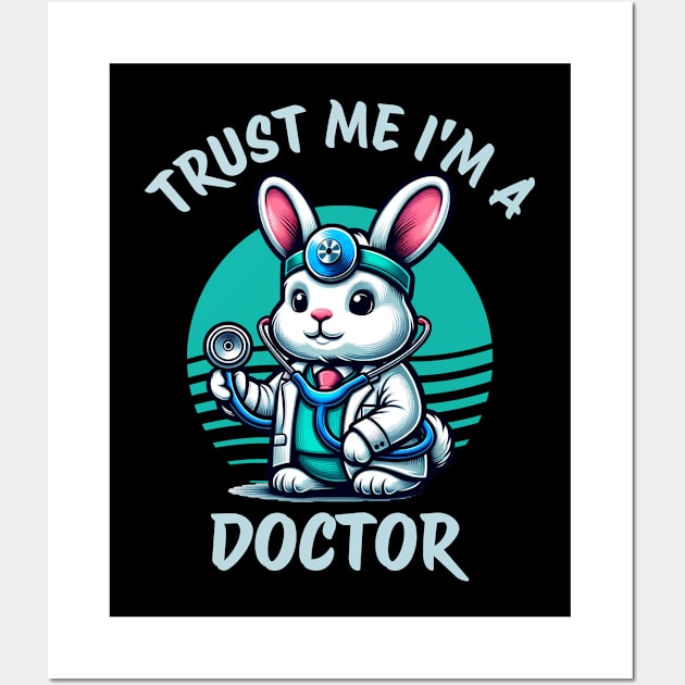 Trust Me I Am a Doctor Easter Bunny Wall Art by Odetee